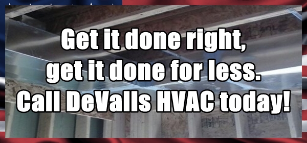 Save Money When You Call DeValls HVAC To Install Ductwork Or Replace A Furnace
